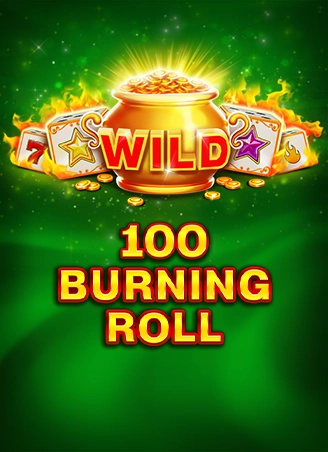 100 Burning Roll